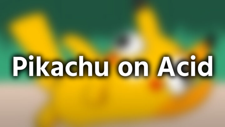 「Pikachu on Acid」という影付きの白文字が、ぼかされたピカチュウのスクリーンショットの上に書かれているアイキャッチ。