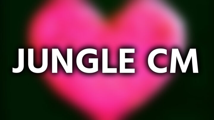 「JUNGLE CM」という影付きの白文字が、ぼかされたハートの画像の上に書かれているアイキャッチ。