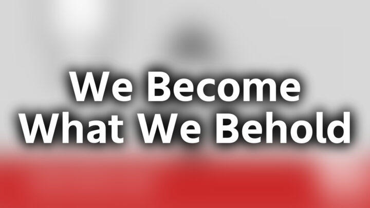 「We Become What We Behold」という影付きの白文字が、ぼかされたゲームのスクリーンショットの上に書かれているアイキャッチ。
